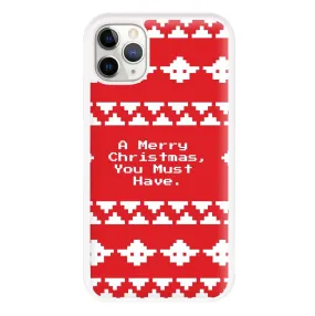 A Merry Christmas You Must Have Phone Case