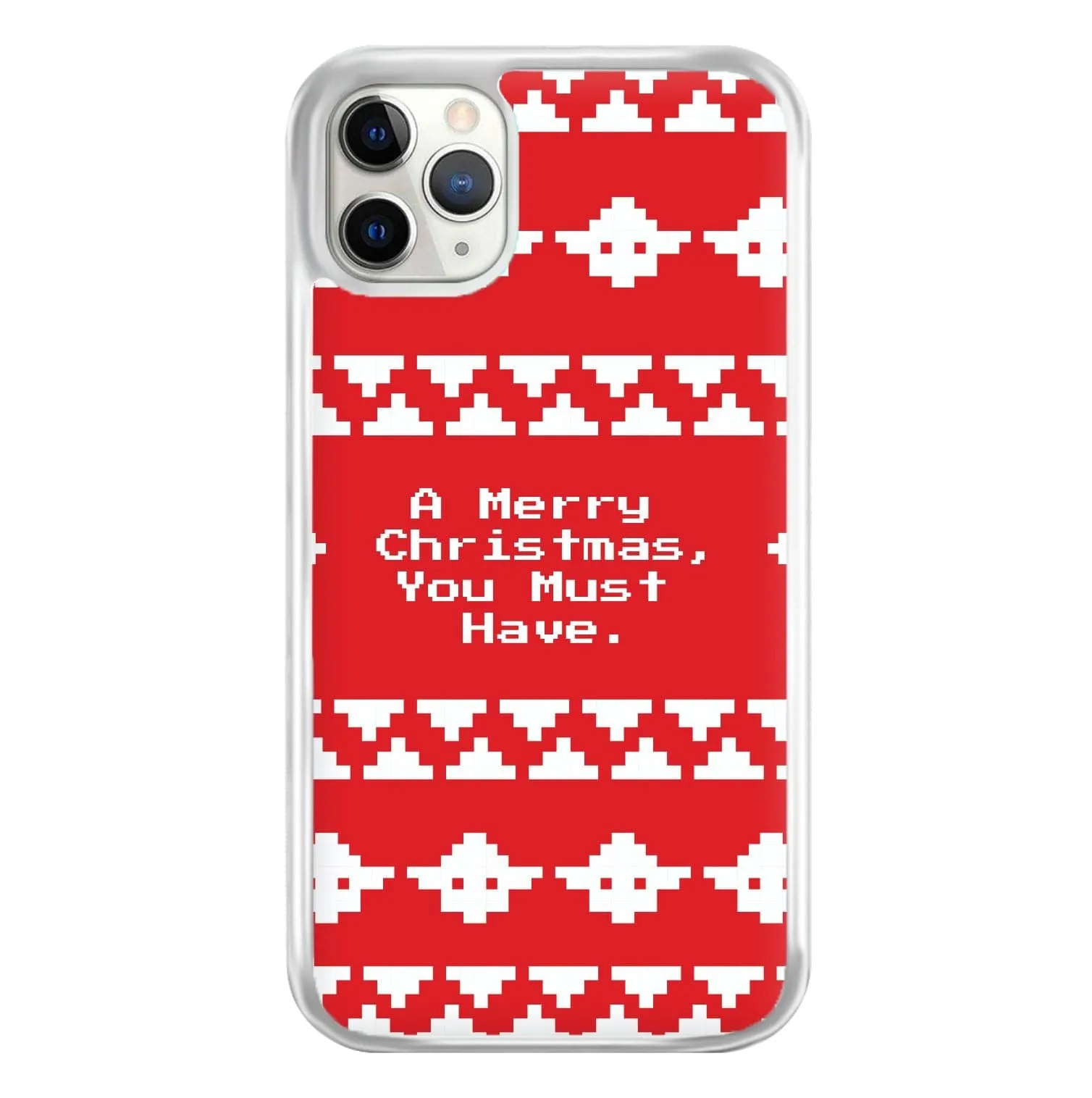 A Merry Christmas You Must Have Phone Case